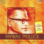 Pankaj Mallick - Yatrik And Other Hits - 1 - Pankaj Mullick Song Download